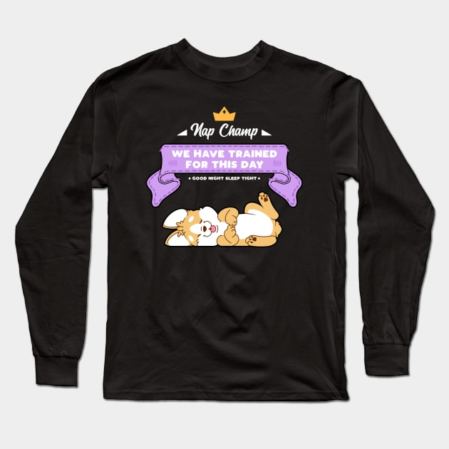 Nap Champ Long Sleeve T-Shirt by Pupcakes and Cupcats